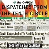 The Onion Dispatches from the Tenth Circle: 2005 Day-By-Day Calendar