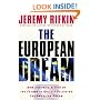 The European Dream: How Europe's Vision of the Future Is Quietly Eclipsing the American Dream