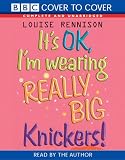 On the Bright Side, I'm Now the Girlfriend of a Sex God (aka "It's OK, I'm Wearing Really Big Knickers")