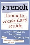 French Thematic Vocabulary Guide (Thematic Vocabulary Guides)