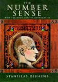 The Number Sense: How the Mind Creates Mathematics