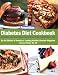 Diabetes Diet Cookbook: Discover the New Fiber-FULL Eating Plan for Weight Loss