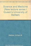 Science and medicine : an inaugural lecture delivered before the Queen's University of Belfast on 16 April 1980