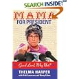 Mama for President: Good Lord, Why Not? by  Vicki Lawrence and Monty Aidem