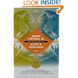 James Tiptree, Jr.: The Double Life of Alice B. Sheldon by Julie Phillips