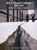 Art & visual culture, 1850-2010 : modernity to globalisation