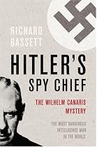 Hitler's Spy Chief: The Wilhelm Canaris Mystery (Cassell)