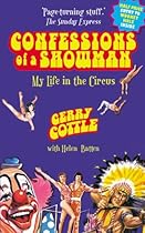 Confessions of a Showman: My Life in the Circus Confessions of a Showman: My Life in the Circus