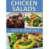 Chicken Salads Book: Amazing, Healthy and Light Chicken Salad Recipes! ~ Amanda Miocic