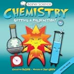 Basher Science: Chemistry: Getting a...