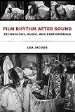 Film rhythm after sound : technology, music, and performance