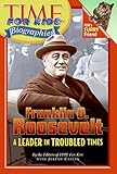 Time For Kids: Franklin D. Roosevelt: A Leader in Troubled Times (Time for Kids Biographies)