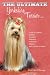 The Ultimate Yorkshire Terrier Book: Guide to Caring, Raising, Training, Breeding, Whelping, Feeding and Loving a Yorkie