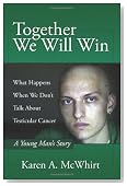 Together We Will Win: What Happen's When We Don't Talk About Testicular Cancer