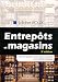 Entrep�ts et magasins : Tout ce qu'il faut savoir pour concevoir une unit� de stockage