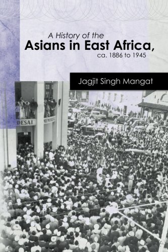 A History of the Asians in East Africa, ca. 1886 to 1945 (Oxford Studies in African Affairs)