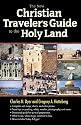 The New Christian Traveler's Guide to the Holy Land