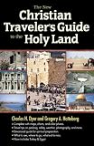 The New Christian Traveler's Guide to the Holy Land