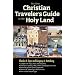 The New Christian Traveler's Guide to the Holy Land