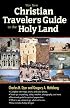 The New Christian Traveler's Guide to the Holy Land