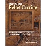 Step-By-Step Relief Carving: Mastering the Use of Light and Perspective in Woodcarving