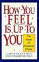 How You Feel Is Up to You: The Power of Emotional Choice