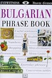 Bulgarian (Eyewitness Travel Guides Phrase Books)