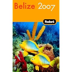 Belize 2007 (Fodor's Belize) (Taschenbuch)