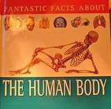 Fantastic facts about the human body