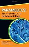 Paramedics! - test yourself in pathophysiology