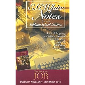 The Book of Job E. G. White Notes 4Q 2016
