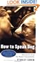 How To Speak Dog: Mastering the Art of Dog-Human Communication
