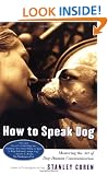 How to Speak Dog: Mastering the Art of Dog-human Communication