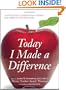 Today I Made a Difference: A Collection of Inspirational Stories from Americas Top Educators