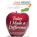 Today I Made a Difference: A Collection of Inspirational Stories from Americas Top Educators