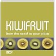 Kiwi Fruit: From The Seed To Your Plate