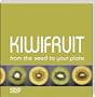 Kiwi Fruit: From the Seed to Your Plate
