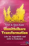 Produkt-Bild: Unmittelbare Transformation: Lebe im Augenblick und nicht in Gedanken
