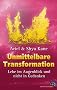 Unmittelbare Transformation: Lebe im Augenblick und nicht in Gedanken