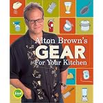 Alton Brown's Gear for Your Kitchen book cover