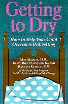 Getting to Dry: How to Help Your Child Overcome Bedwetting