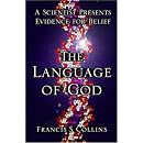 The Language of God: A Scientist Presents Evidence for Belief
