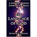 The Language of God: A Scientist Presents Evidence for Belief