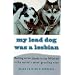 My Lead Dog Was a Lesbian (Vintage Departures)