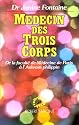 M&eacute;decin des trois corps. De la facult&eacute; de M&eacute;decine de Paris &agrave; l'Ashram philippin