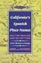 California's Spanish Place-Names: What They Mean and How They Got There