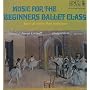Music for the Beginners' Ballet Class (Vol. 1)