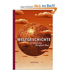 Weltgeschichte: Erz�hlt von Manfred Mai