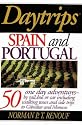 Daytrips Spain and Portugal: 50 One Day Adventures by Car, Rail or Ferry (Daytrips Series)