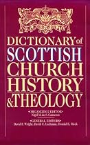 The Dictionary of Scottish Church History & Theology